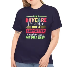 Daycare Provider Not Babysitter Tee